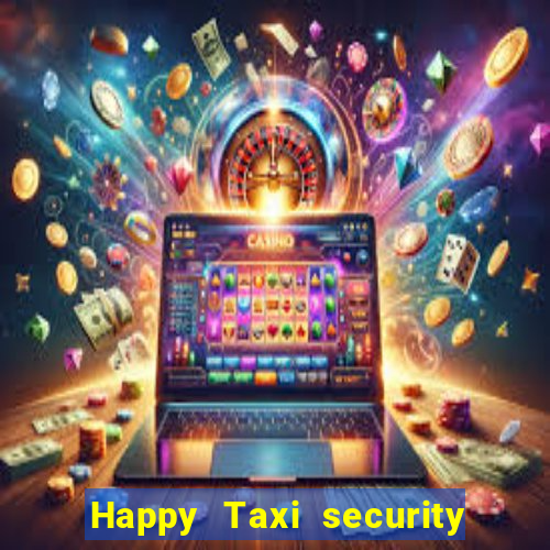 Happy Taxi security password road 96 happy